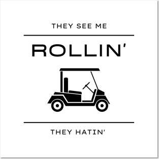 They See Me Rollin They Hatin Golf Cart Funny Posters and Art